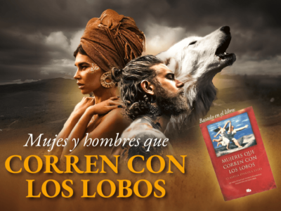 Mujeres y Hombres que corren con los lobos